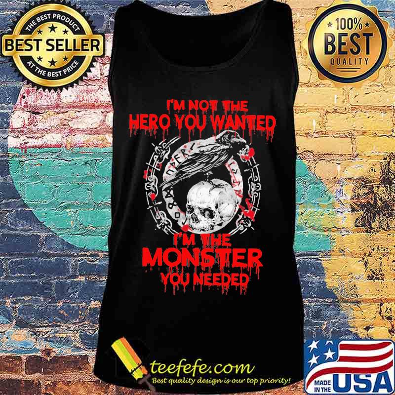 Vikings raven skull i'm not the hero you wanted i'm the monster you needed s Tank top Vikings raven skull i'm not the hero you wanted i'm the monster you needed s Tank top