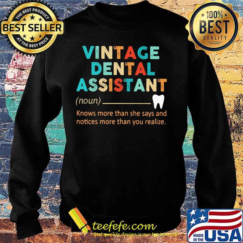Vintage dental assistant Knows more than she says and notices more than you realize s Sweater Vintage dental assistant Knows more than she says and notices more than you realize s Sweater