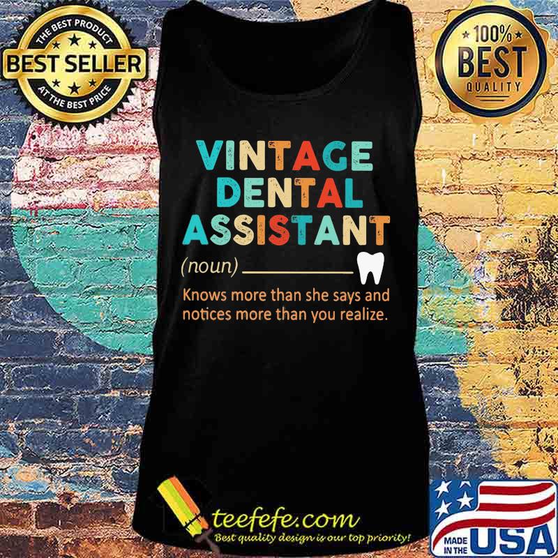 Vintage dental assistant Knows more than she says and notices more than you realize s Tank top Vintage dental assistant Knows more than she says and notices more than you realize s Tank top