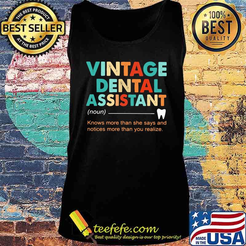 Vintage dental assistant noun knows more than she says and notices than you realize s Tank top Vintage dental assistant noun knows more than she says and notices than you realize s Tank top
