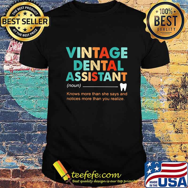 Vintage dental assistant noun knows more than she says and notices than you realize shirt