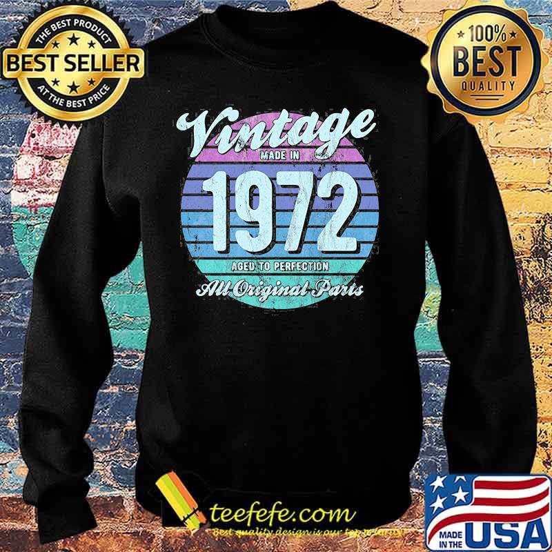 Vintage Made In 1972 Aged To Perfection All Original Aparts Shirt Sweater Vintage Made In 1972 Aged To Perfection All Original Aparts Shirt Sweater