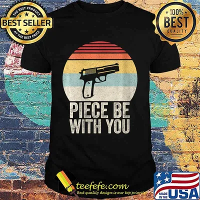Vintage Retro Gun Piece Be With You Shirt 2nd Amendment T-Shirt