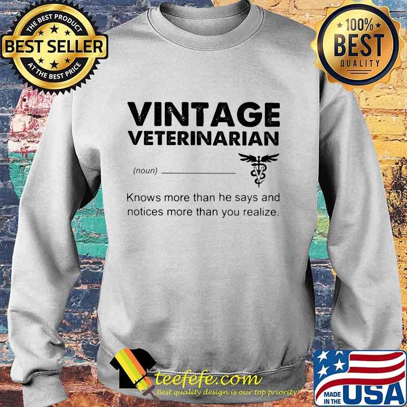Vintage Veterinarian Knows more than he says and notices more than you realize s Sweater Vintage Veterinarian Knows more than he says and notices more than you realize s Sweater