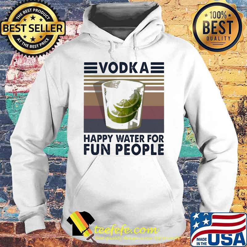 Vodka happy water for fun people Vintage retro s Hoodie Vodka happy water for fun people Vintage retro s Hoodie