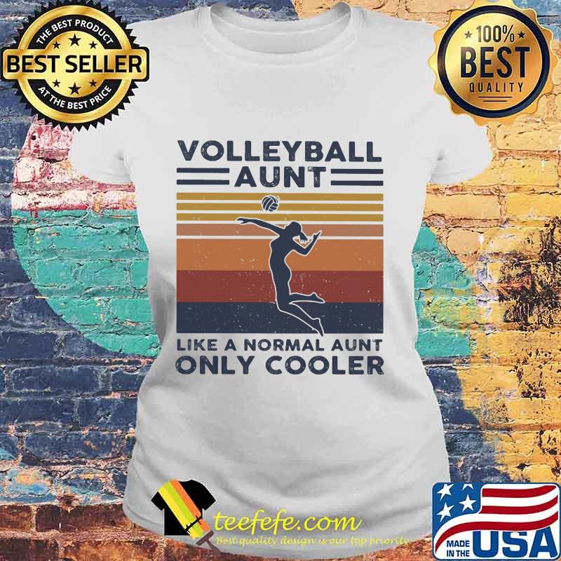 Volleyball aunt like a normal aunt only cooler vintage retro s Laides tee Volleyball aunt like a normal aunt only cooler vintage retro s Laides tee