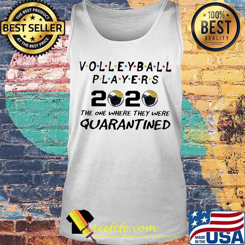 Volleyball players 2020 the one where they were quarantined mask s Tank top Volleyball players 2020 the one where they were quarantined mask s Tank top