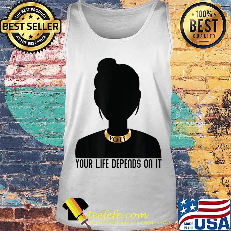 VOTE Necklace Your Life Depends on It Election T-Shirt Copy Tank top VOTE Necklace Your Life Depends on It Election T-Shirt Copy Tank top