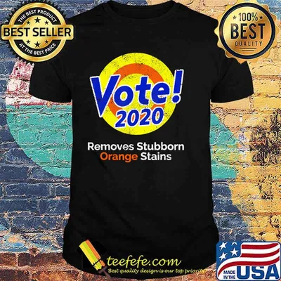 Vote Removes Stubborn Orange Stains Biden Harris 2020 T-Shirt