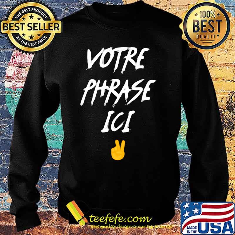 Votre phrase ici hand s Sweater Votre phrase ici hand s Sweater