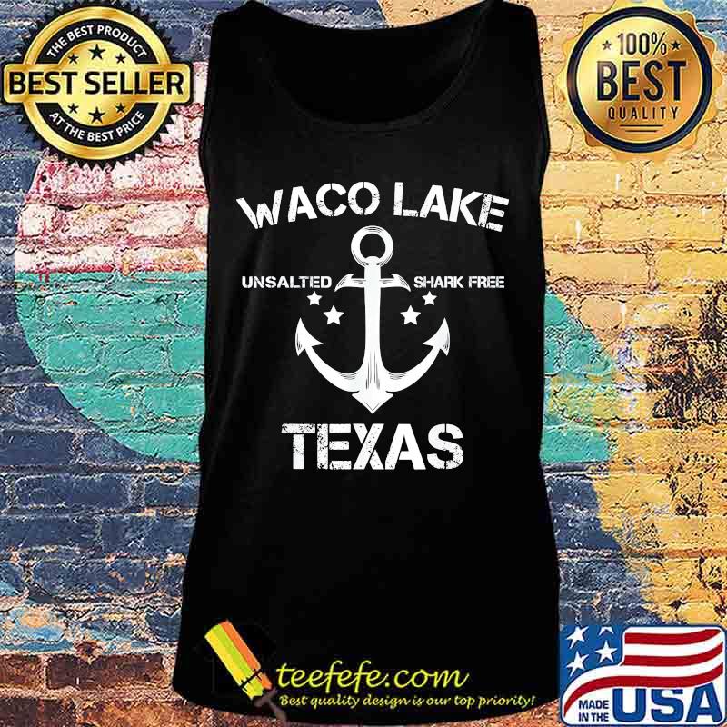 Waco Lake Unsalted Shark Free Texas s Tank top Waco Lake Unsalted Shark Free Texas s Tank top