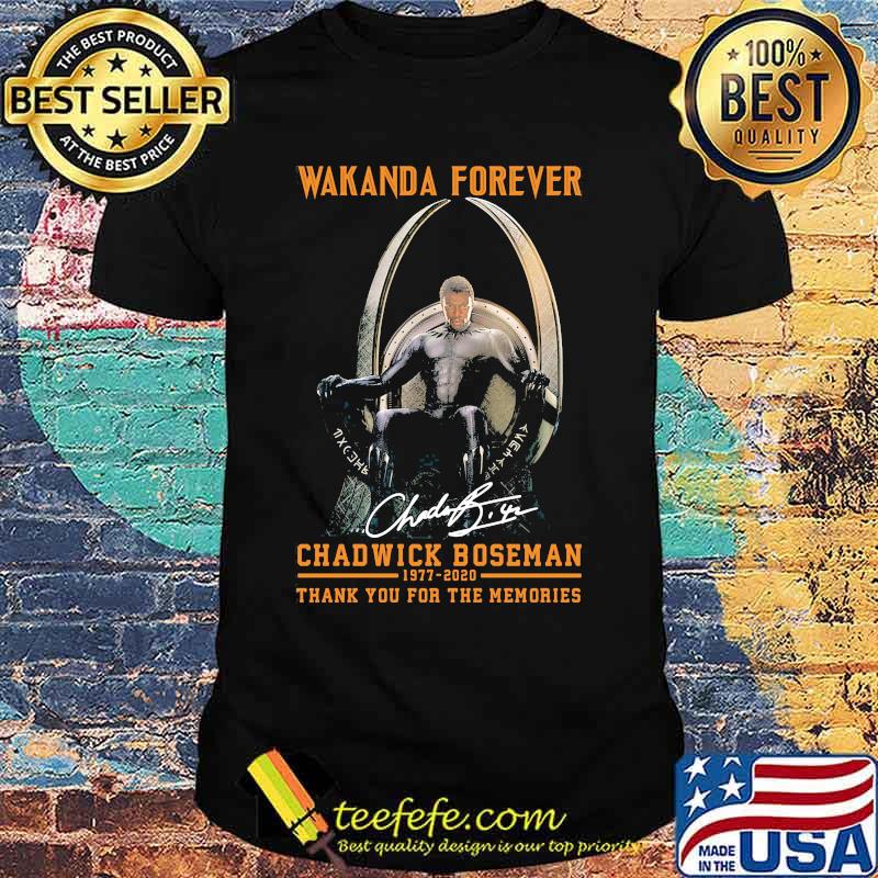 Wakanda forever black panther chadwick Boseman 1977 2020 thank you for the memories signature rip king shirt Wakanda forever black panther chadwick Boseman 1977 2020 thank you for the memories signature rip king shirt