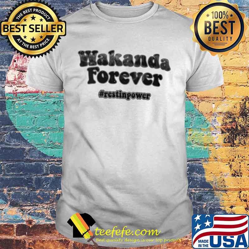Wakanda forever rip chadwick black panther rest in power shirt
