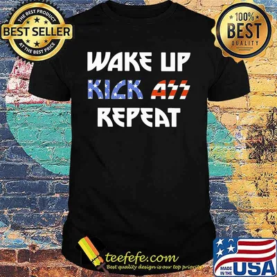 Wake up kick ass repeat american flag independence day shirt