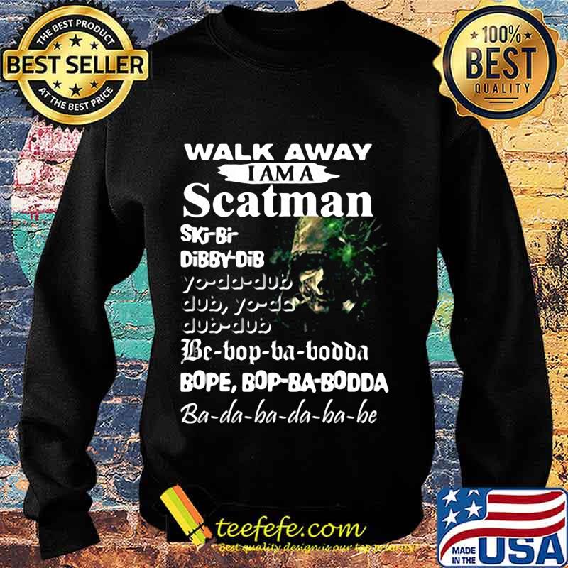 Walk away i am a scatman s Sweater Walk away i am a scatman s Sweater