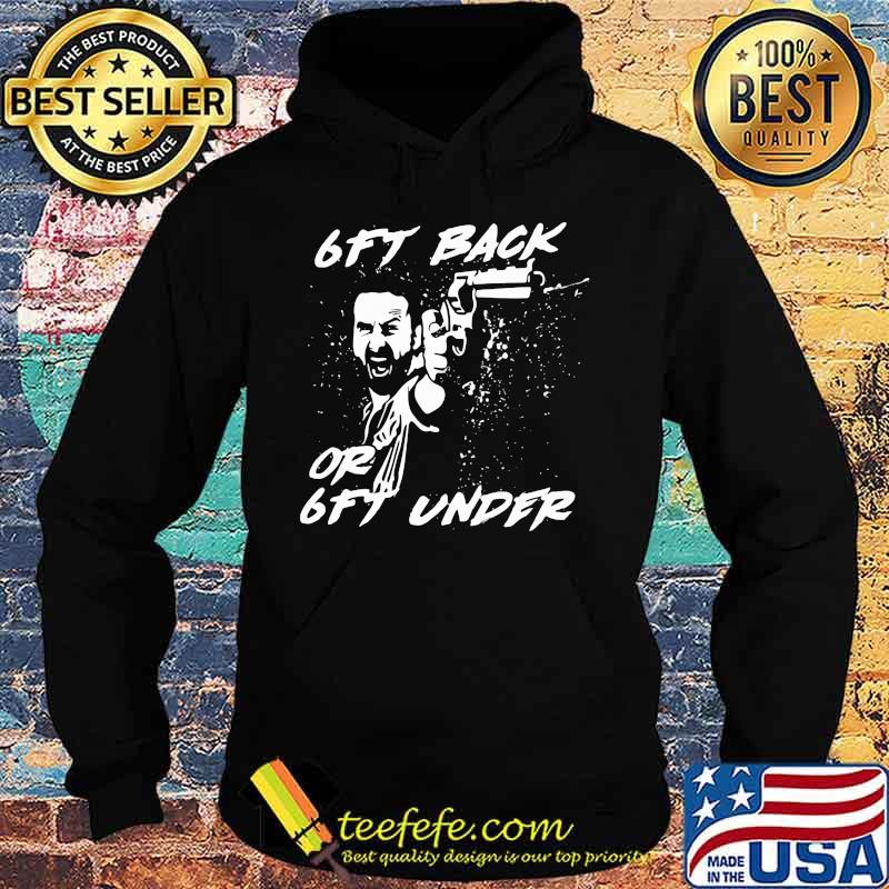 Walking dead rick grimes 6ft back or 6ft under s Hoodie Walking dead rick grimes 6ft back or 6ft under s Hoodie