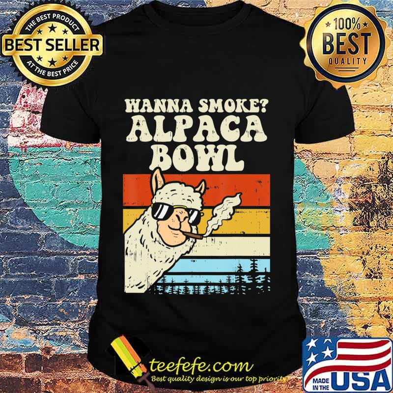 Wanna Smoke Alpaca Bowl Weed Funny Cannabis 420 Stoner Gift T-Shirt