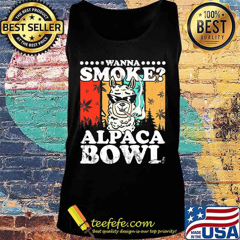 Wanna Smoke Alpaca Bowl Weed Vintage Retro Shirt Tank top Wanna Smoke Alpaca Bowl Weed Vintage Retro Shirt Tank top