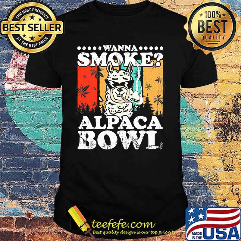 Wanna Smoke Alpaca Bowl Weed Vintage Retro Shirt Wanna Smoke Alpaca Bowl Weed Vintage Retro Shirt