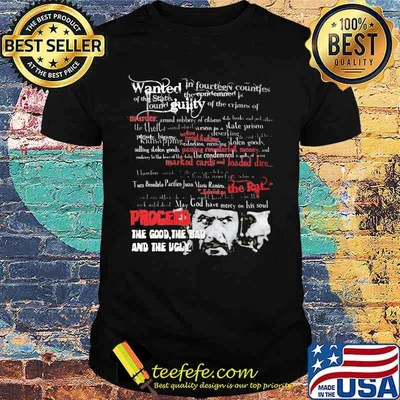 Wanted guilty murder the rat proceed the good the bad and the ugly shirt