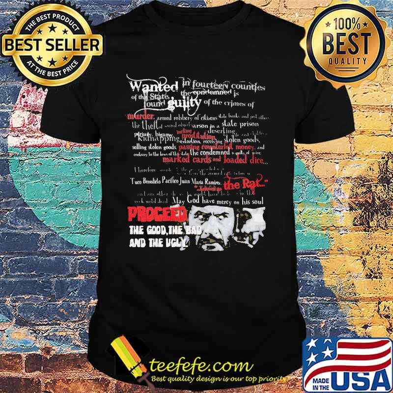 Wanted guilty murder the rat proceed the good the bad and the ugly shirt Wanted guilty murder the rat proceed the good the bad and the ugly shirt