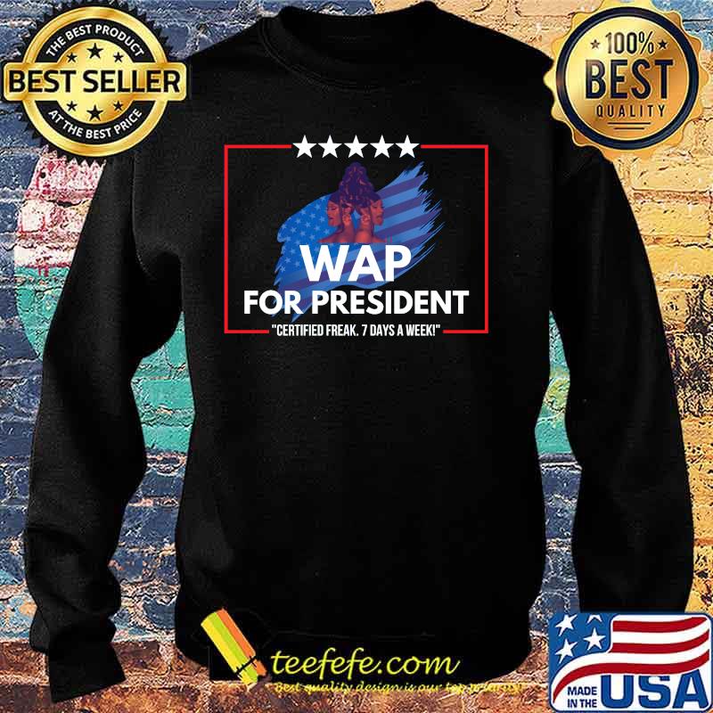 Wap for president certified 7 days a week s Sweater Wap for president certified 7 days a week s Sweater