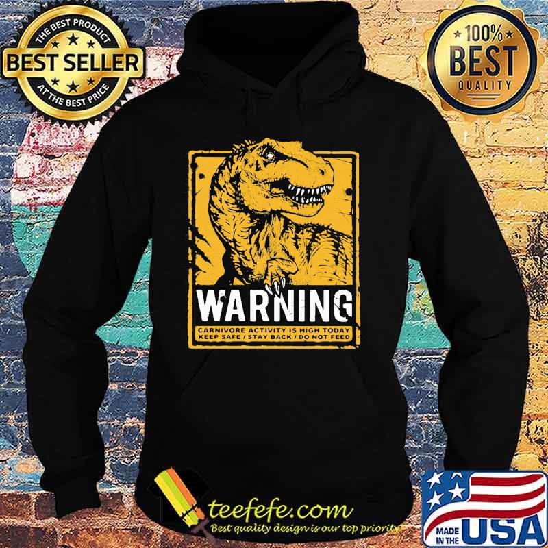 Warning carnivore activity is high today s Hoodie Warning carnivore activity is high today s Hoodie