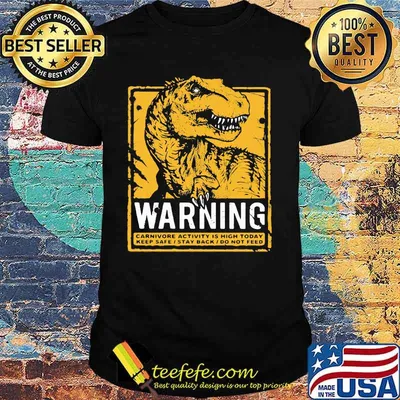 Warning carnivore activity is high today shirt