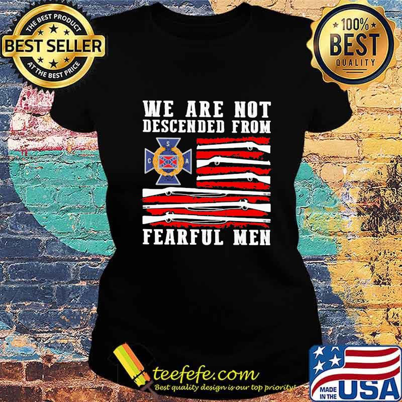 We are not descended from fearful men american flag independence day s Ladies tee We are not descended from fearful men american flag independence day s Ladies tee