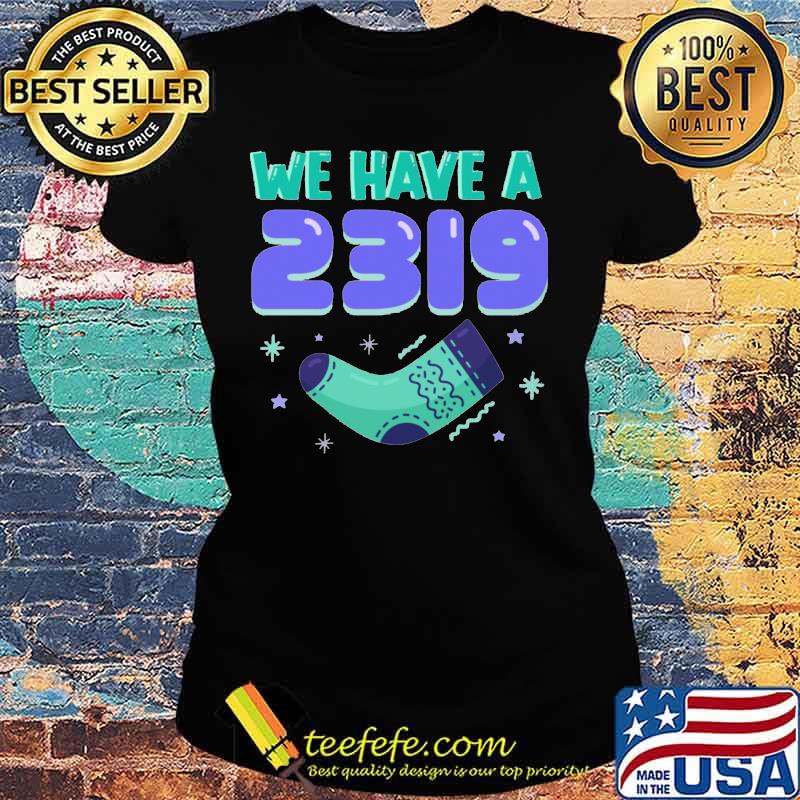 We have a 2319 socks feet s Ladies tee We have a 2319 socks feet s Ladies tee