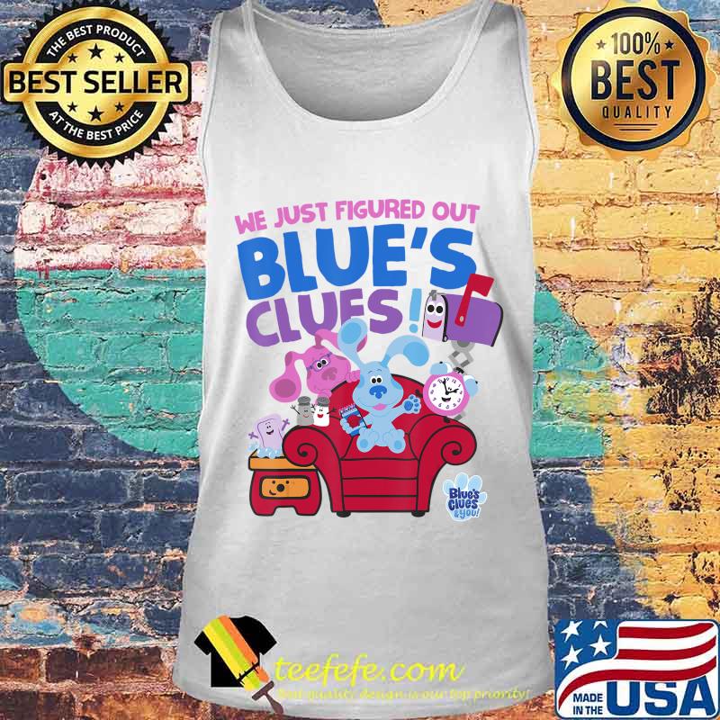 We just figured out blue's clues and you group s Tank top We just figured out blue's clues and you group s Tank top
