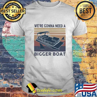 We're Gonna Need A Bigger Boat Pontoon Vintage Retro Shirt