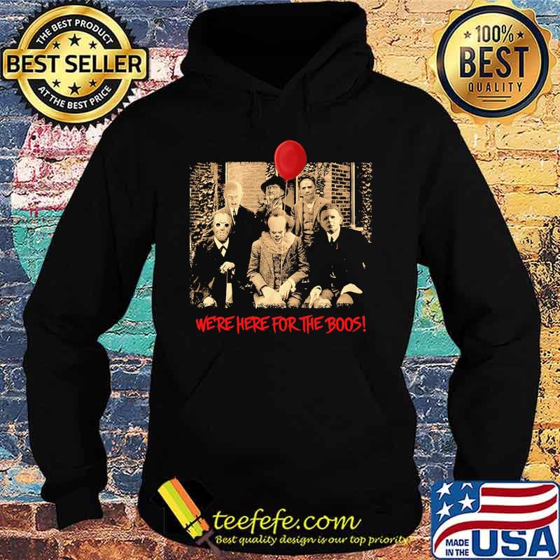 We're here for the boos horror halloween s Hoodie We're here for the boos horror halloween s Hoodie