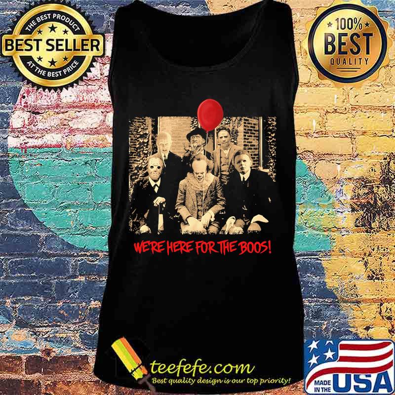 We're here for the boos horror halloween s Tank top We're here for the boos horror halloween s Tank top