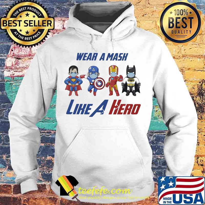 Wear a mask like a hero s Hoodie Wear a mask like a hero s Hoodie