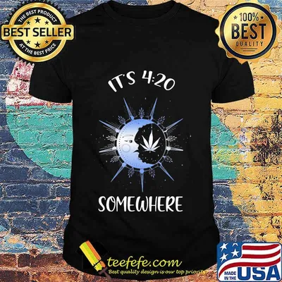 Weed and moon it's 4 20 somewhere shirt