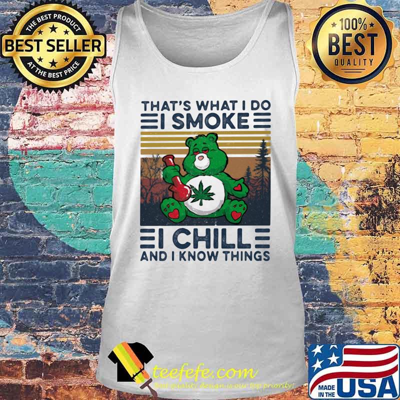 Weed bear that's what i do i smoke i chill and i know things vintage retro s Tank top Weed bear that's what i do i smoke i chill and i know things vintage retro s Tank top