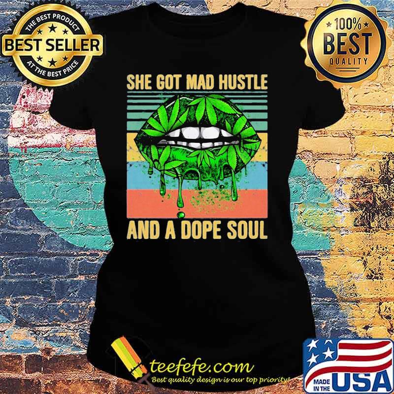 Weed lips she got mad hustle and a dope soul vintage retro s Ladies tee Weed lips she got mad hustle and a dope soul vintage retro s Ladies tee