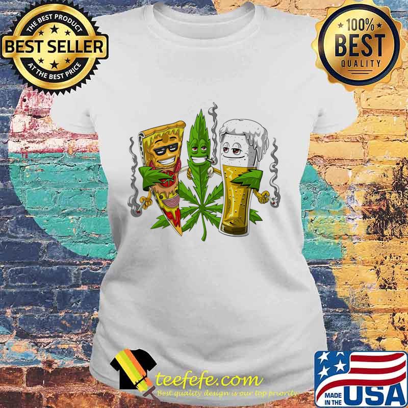 Weed pizza and beer smoking s Laides tee Weed pizza and beer smoking s Laides tee
