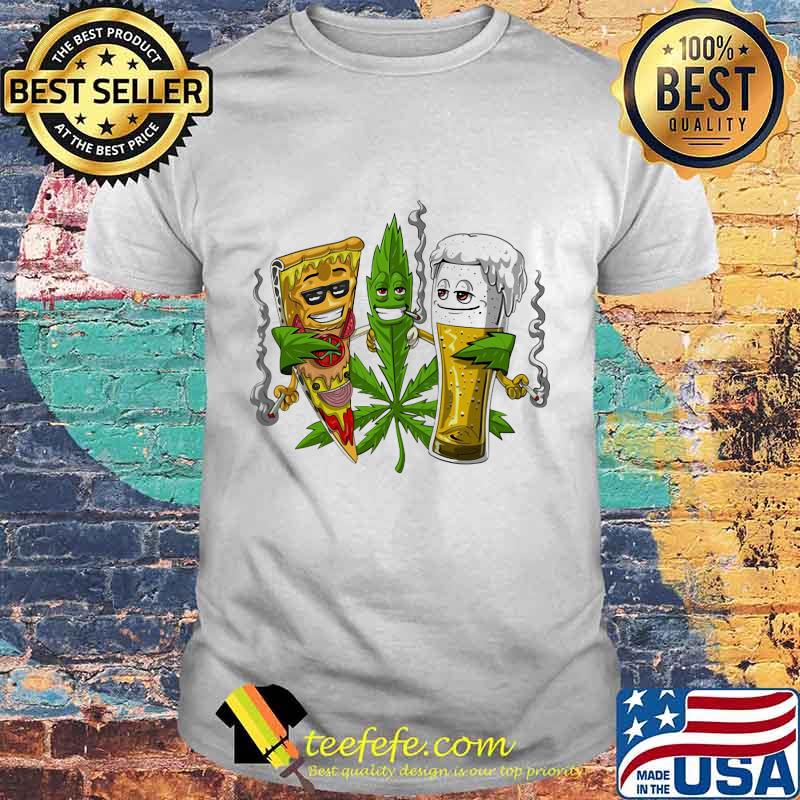 Weed pizza and beer smoking shirt Weed pizza and beer smoking shirt