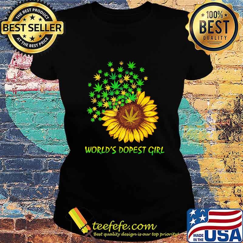 Weed sunflower world's dopest girl s Ladies tee Weed sunflower world's dopest girl s Ladies tee