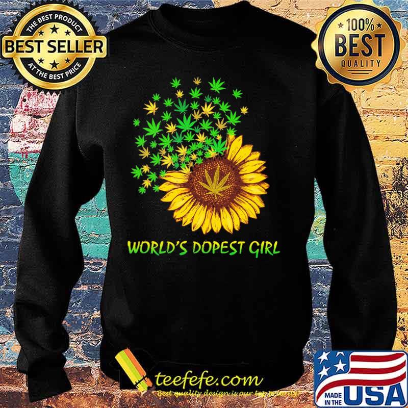 Weed sunflower world's dopest girl s Sweater Weed sunflower world's dopest girl s Sweater
