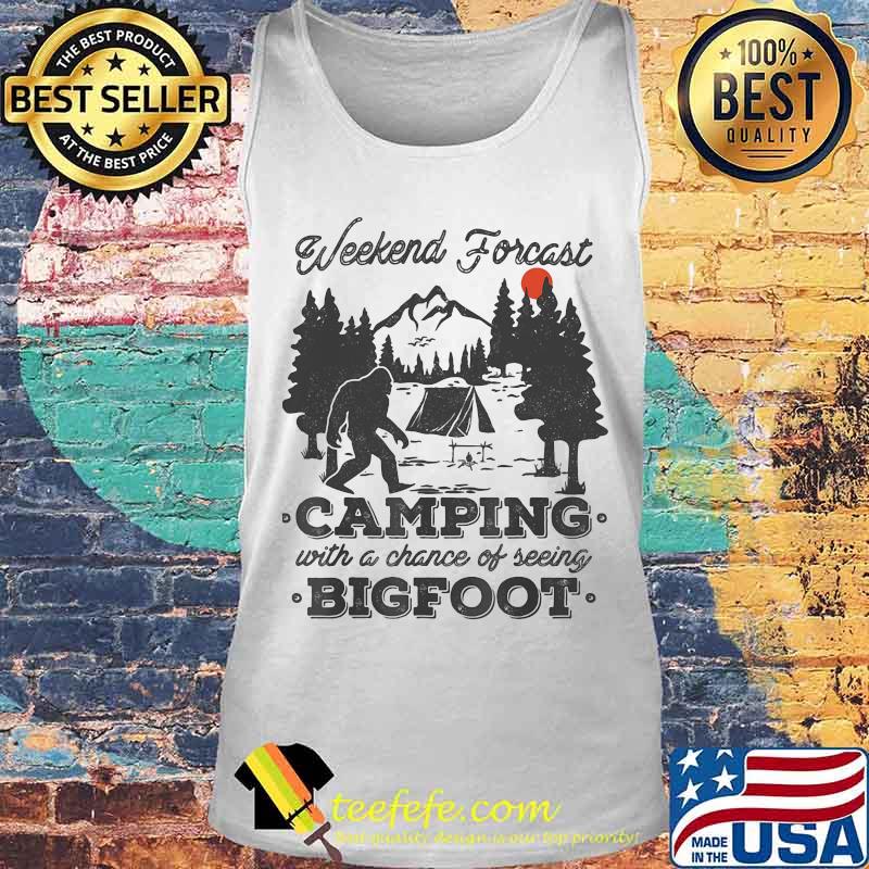 Weekend forecast camping with a chance of seeing bigfoot sunset s Tank top Weekend forecast camping with a chance of seeing bigfoot sunset s Tank top