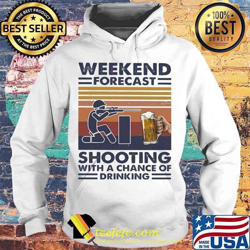 Weekend forecast shooting with a chance of drinking vintage retro s Hoodie Weekend forecast shooting with a chance of drinking vintage retro s Hoodie