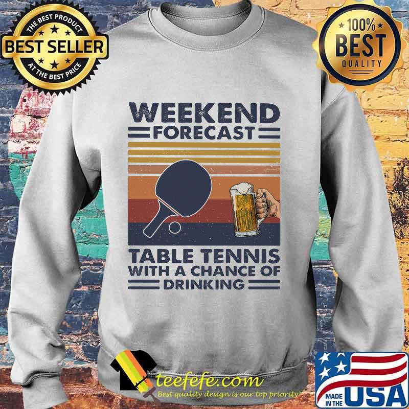 Weekend forecast table tennis with a chance of drinking vintage retro s Sweater Weekend forecast table tennis with a chance of drinking vintage retro s Sweater