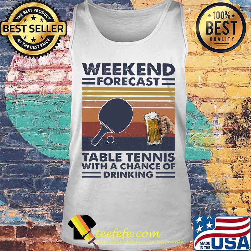 Weekend forecast table tennis with a chance of drinking vintage retro s Tank top Weekend forecast table tennis with a chance of drinking vintage retro s Tank top