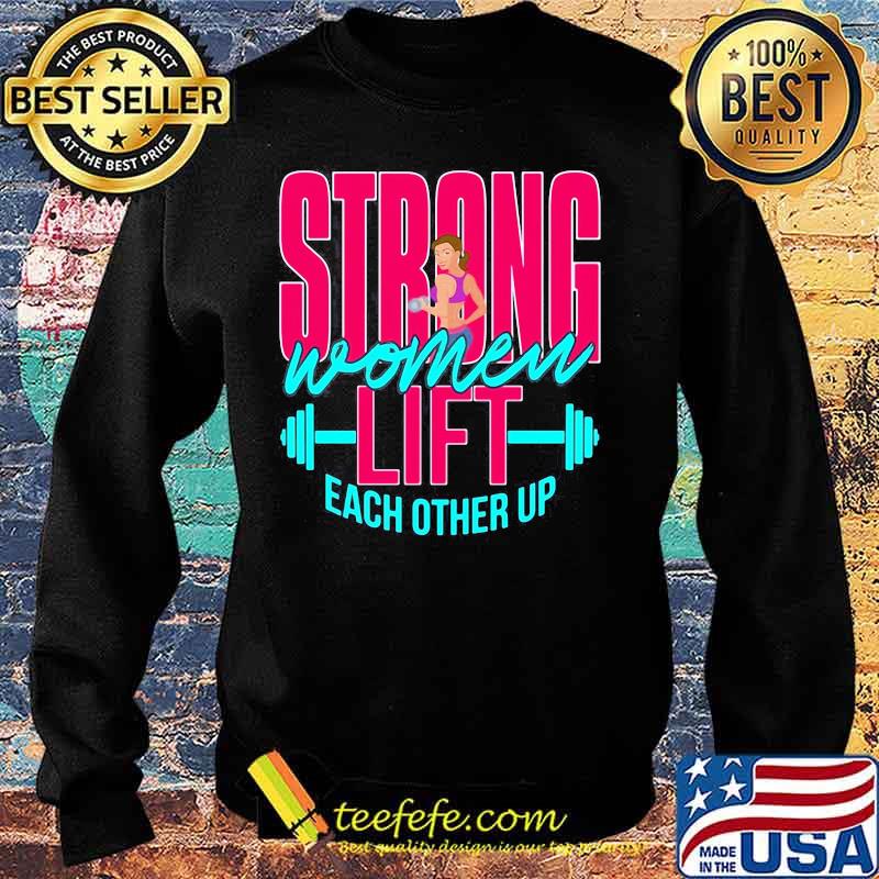 Weight lifting Strong women lift each other up s Sweater Weight lifting Strong women lift each other up s Sweater