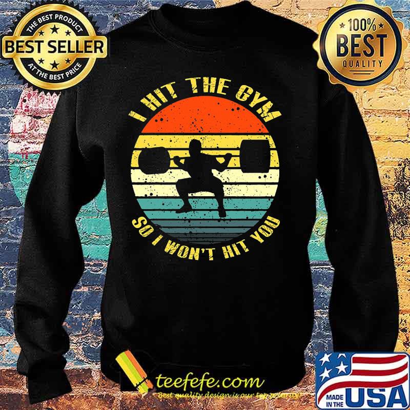 Weightlifting i hit the gym so i won't hit you vintage retro s Sweater Weightlifting i hit the gym so i won't hit you vintage retro s Sweater
