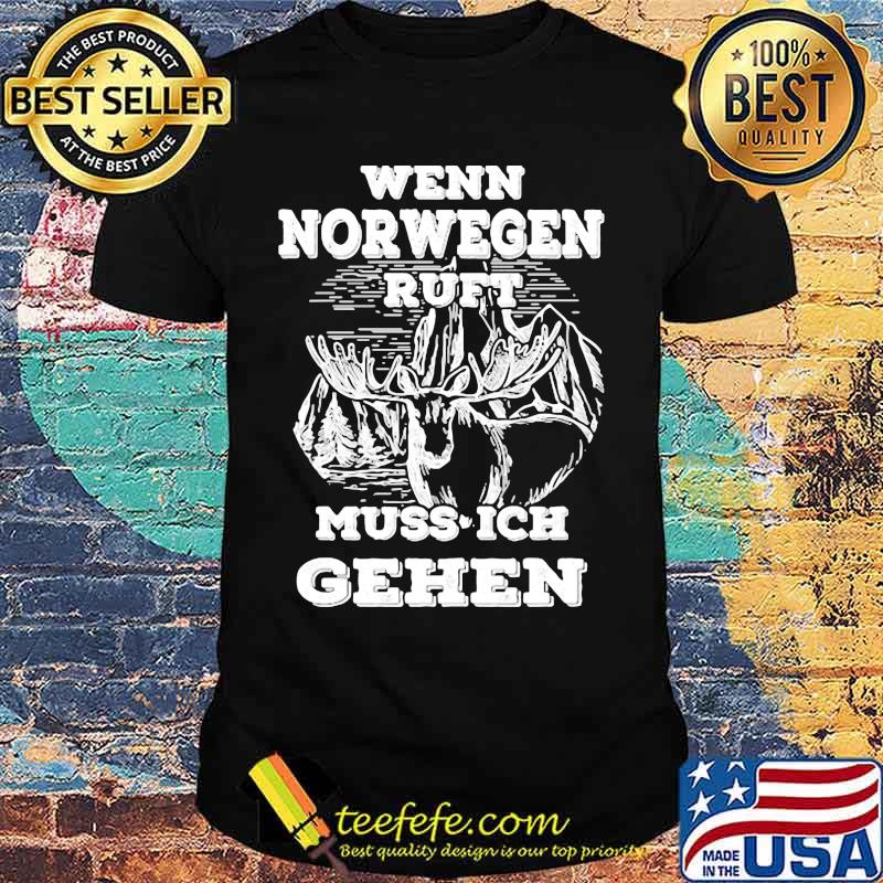 WENN NORWEGEN RUFT MUSS ICH GEHEN SHIRT