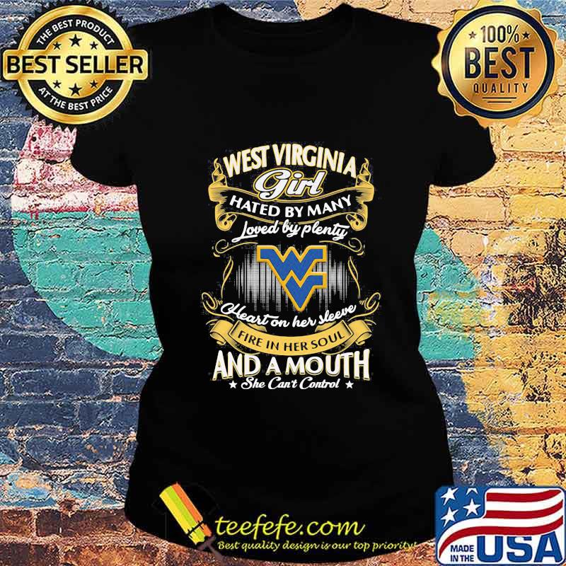 West virginia girl hated by many loved by plenty heart on her sleeve fire in her soul and a mouth she can't control stars s Ladies tee West virginia girl hated by many loved by plenty heart on her sleeve fire in her soul and a mouth she can't control stars s Ladies tee